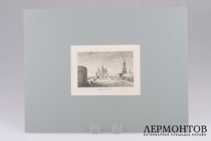 Гравюра. Московский Кремль и собор Василия Блаженного. 1837 год. Штральхай.